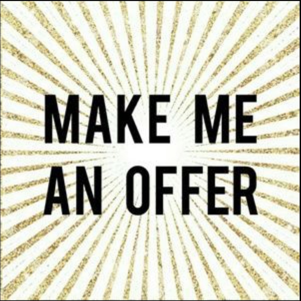 Make me a reasonable offer